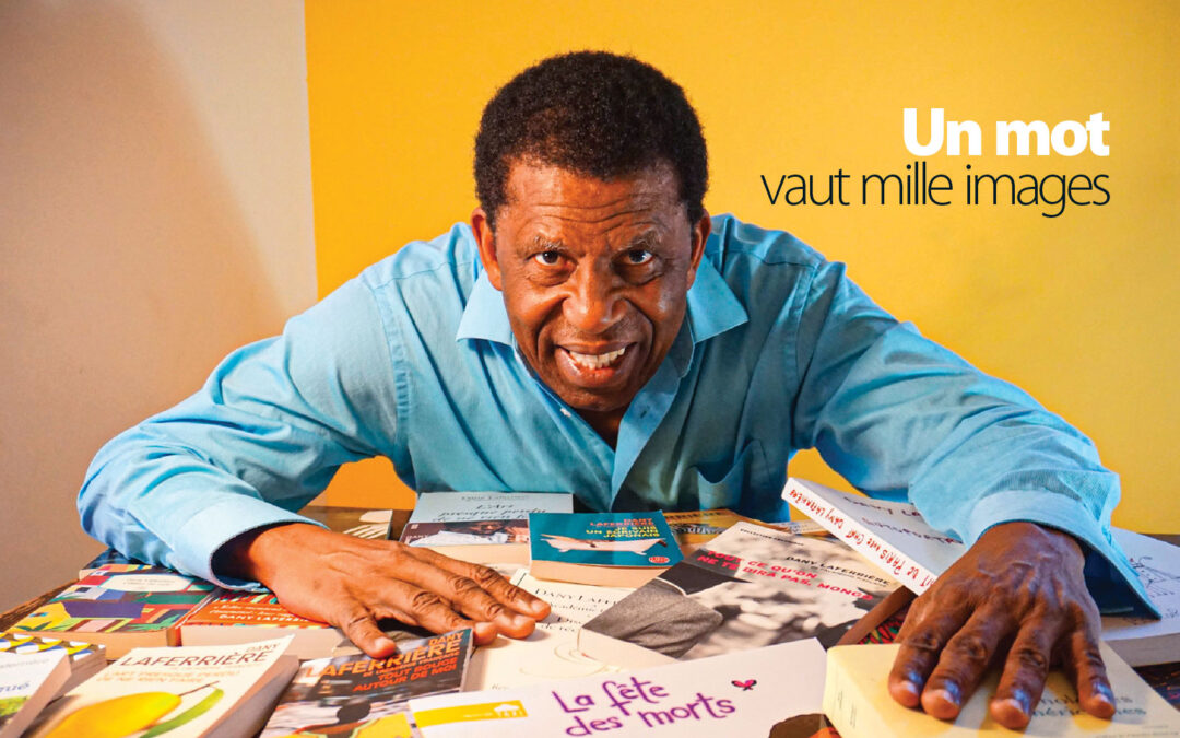 Dany Laferrière – Un mot vaut mille images