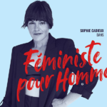 Féministe pour Homme : Ne vous fiez pas au titre