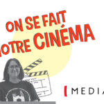 On se fait notre cinéma, suggestions MEDIAFILM