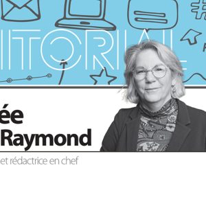 Éditorial de Josée Panet-Raymond