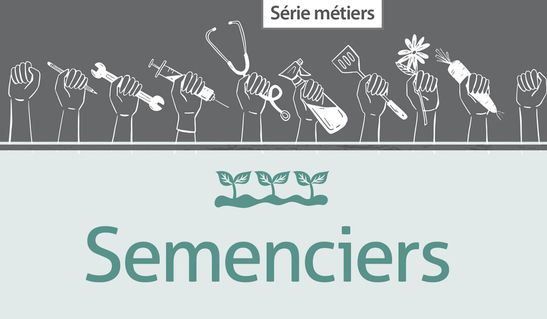 Semenciers, au plus proche de la terre