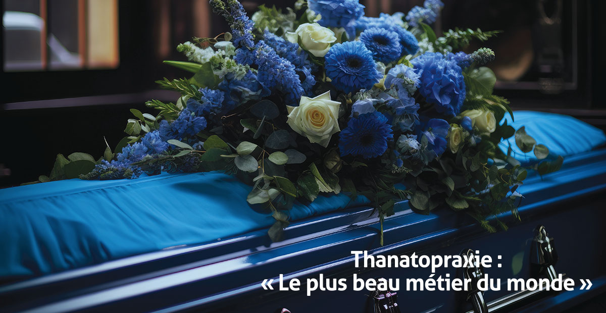 Thanatopraxie: « Le plus beau métier du monde »