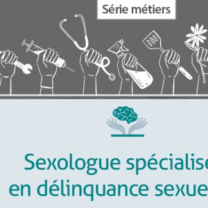 Sexologue spécialisé en délinquance sexuelle