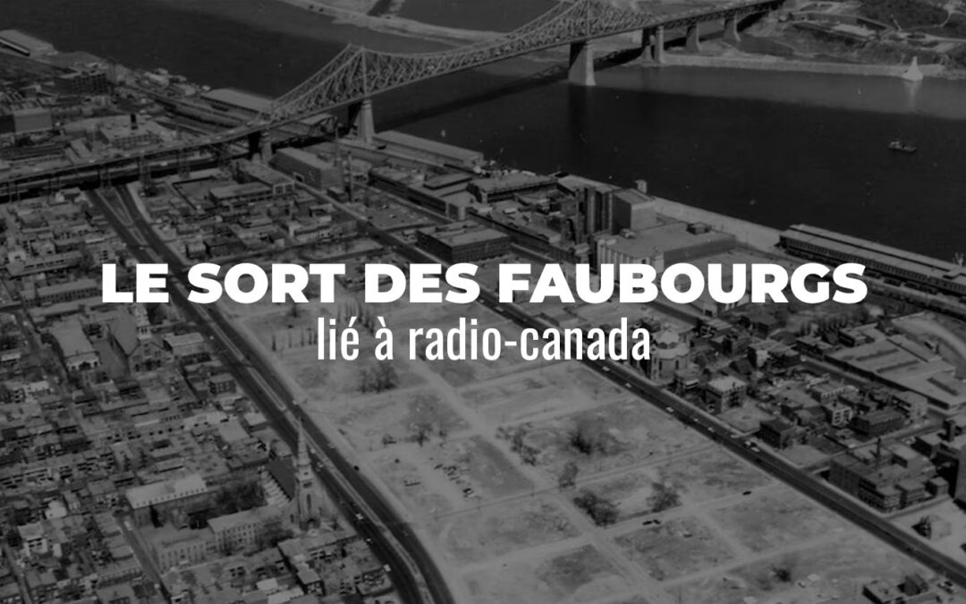 Le sort des Faubourgs lié à Radio-Canada