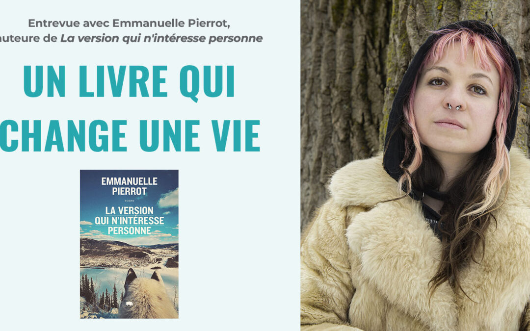 Entrevue avec Emmanuelle Pierrot : Un livre qui change une vie