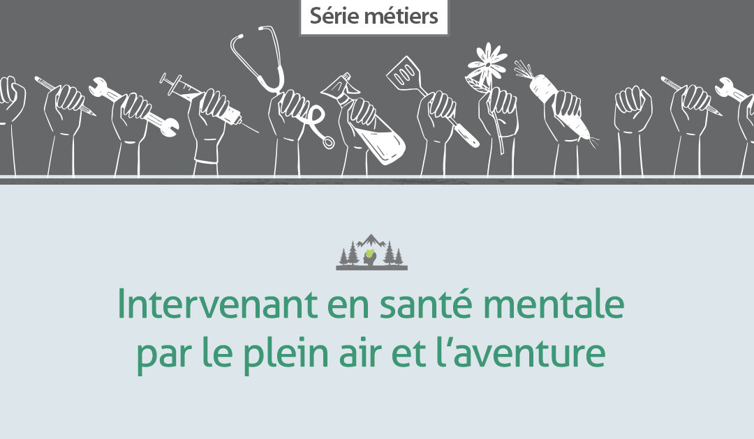 Intervenant en santé mentale par le plein air et l’aventure