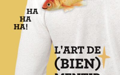 L&rsquo;art de (bien) mentir